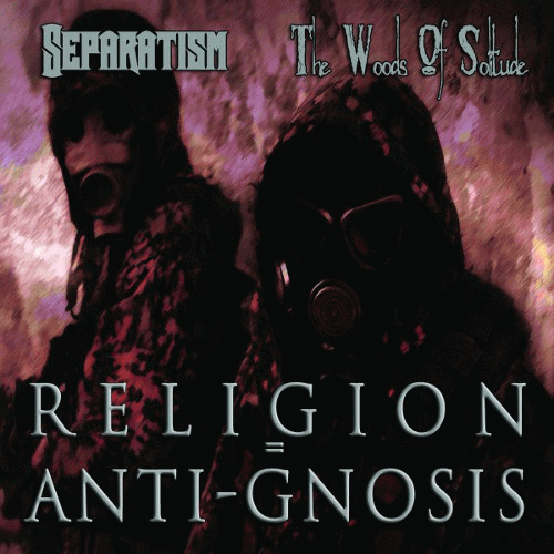 The Woods Of Solitude : Religion = Anti​-​Gnosis